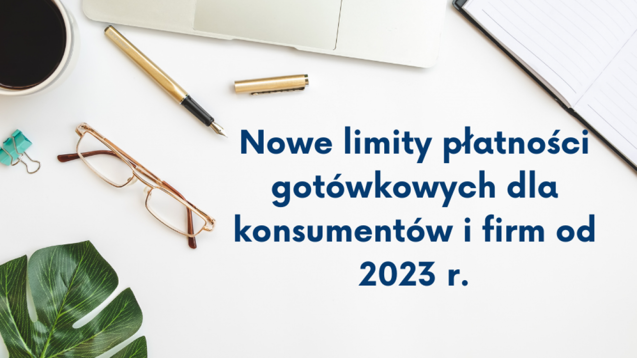 Nowe limity płatności gotówkowych dla konsumentów i firm od 2023 r.