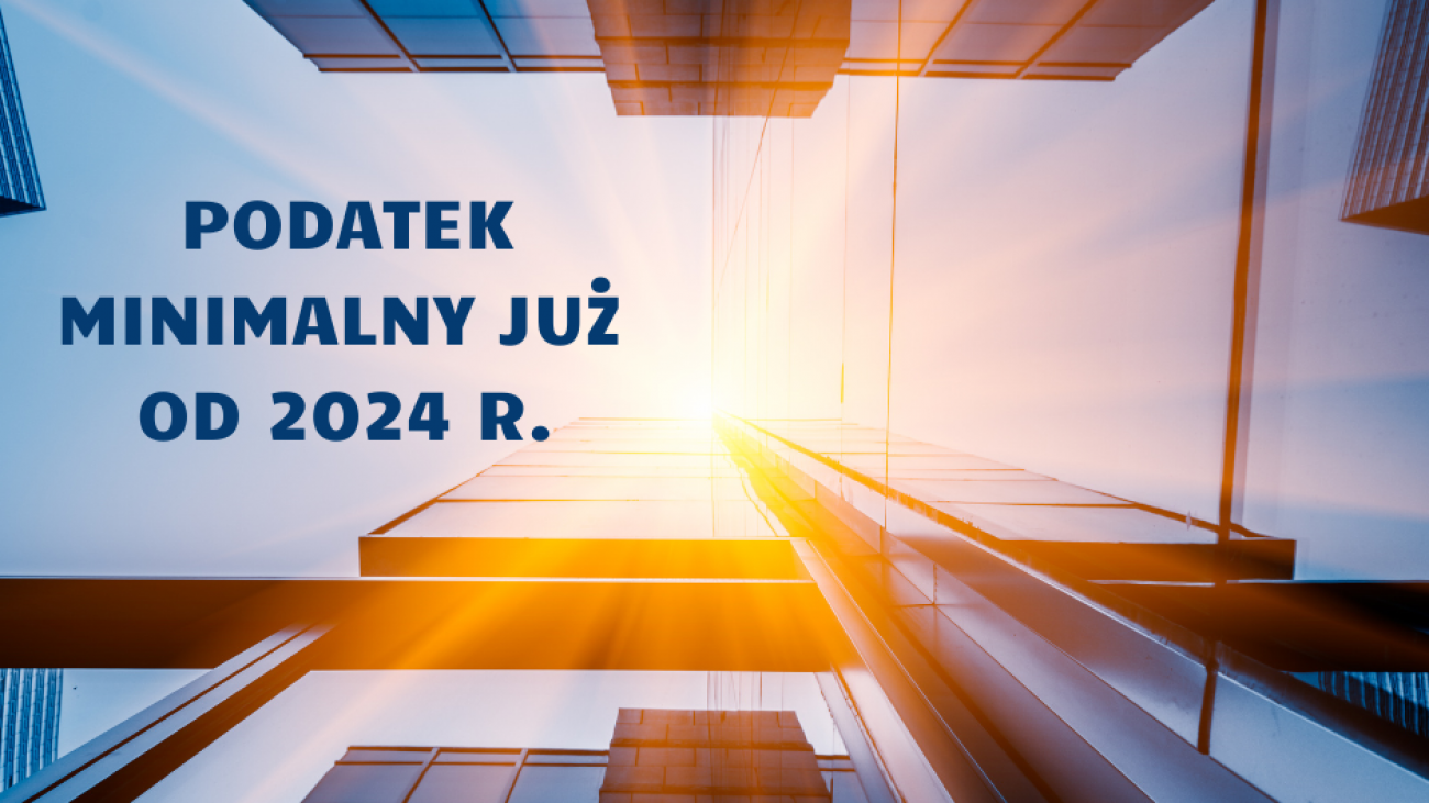 PODATEK MINIMALNY JUŻ OD 2024 R.